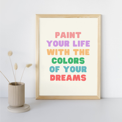 Affiche "Paint your life..."
