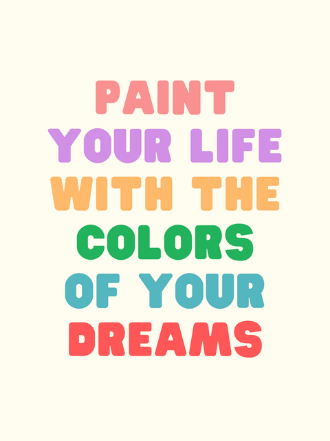 Affiche paint your life with the colors of your dreams Inside déco 
